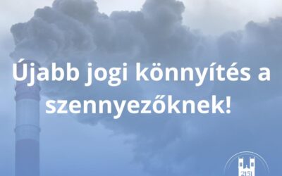 Újabb jogi könnyítés a szennyezőknek!