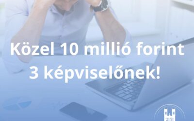 Közel 10 millió forint 3 képviselőnek!