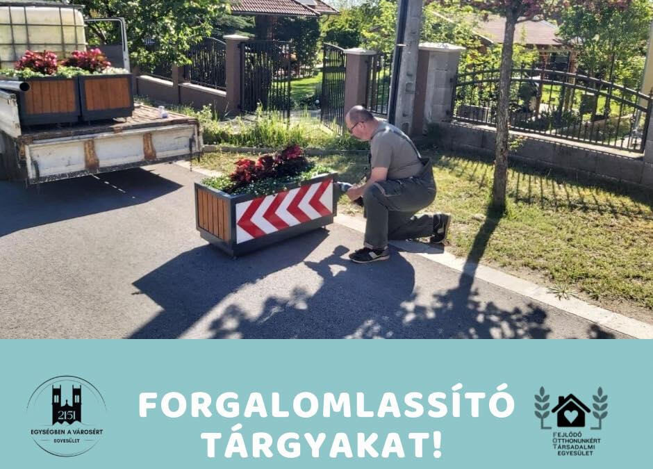 Forgalomlassító tárgyakat!